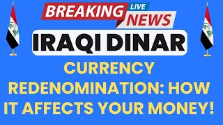 Iraqi dinar Currency Redenomination How It Affects YOUR Money [upl. by Oinesra106]