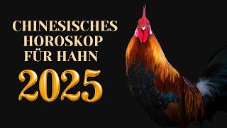 Hahn  2025 Chinesisches Horoskop Das Jahr der grünen Schlange [upl. by Aivatahs309]