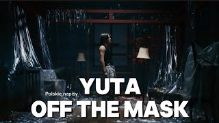 Yuta NCT  Off the mask Polskie napisy [upl. by Schwartz488]