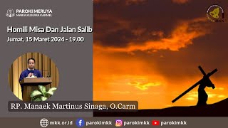 Homili RP Manaek Martinus Sinaga OCarm  Jumat 15 Maret 2024  1900 [upl. by Yellas]