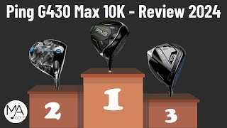 Ping G430 Max 10K  Review 2024 [upl. by Edie]