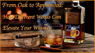 From oak to applewood How different woods can elevate your whiskey [upl. by Nosle]