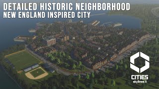 Creating A Historic Oldtown For a New England Inspired City In Cites Skylines II  Hanover Bay [upl. by Airom926]