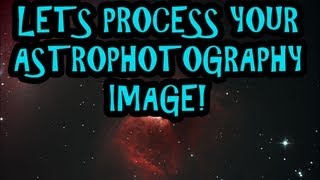 Process Astrophotography Image Photoshop DeepSkyStacker Nebulosity Fits Liberator [upl. by Zakaria]