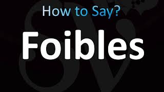 How to Pronounce Foibles CORRECTLY [upl. by Tik300]