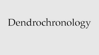 How to Pronounce Dendrochronology [upl. by Judenberg]