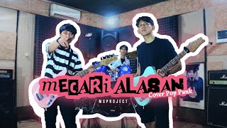 Exist  Mencari Alasan  Cover Pop Punk By MSPROJECT [upl. by Galina819]