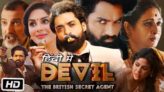 Devil Full HD Movie In Hindi  Nandamuri Kalyan Ram  Samyuktha Menon  Elnaaz Norouzi  OTT Review [upl. by Akoek175]