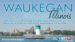 20240912 City of Waukegan Planning and Zoning Commission Meeting [upl. by Anitsihc695]