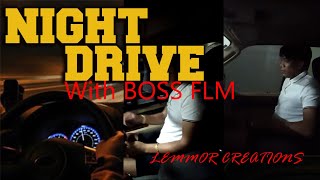 NIGHT DRIVE WITH BOSS FLM [upl. by Fabri232]