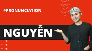 HOW TO PRONOUNCE quotNGUYENquot CORRECTLY IN SAIGON DIALECT  Learn Southern Vietnamese [upl. by Cline]