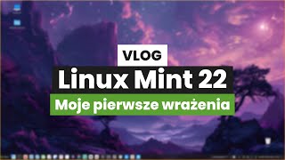 Używam Linux Minta OD PONAD TYGODNIA  OTO MOJE WRAŻENIA [upl. by Clea337]