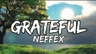 NEFFEX  Grateful Lyrics [upl. by Lledor]