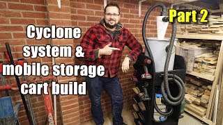 Cyclone dust collector and mobile storage cart  PART 2 [upl. by Oicanata976]