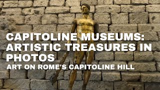 Capitoline Museums  A few of the Artistic Treasures of Romes Capitoline Hill  still photos [upl. by Meredithe986]