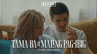 TAMA BA O MALING PAG IBIG by Grace Cristobal  Official Music Video [upl. by Berardo]