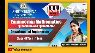 Engineering Mathematics  Egine Value amp Egine Vector l Engineering l SKU  Miss Pratiksha Tiwari [upl. by Adnarem]