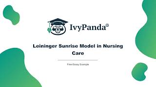 Leininger Sunrise Model in Nursing Care  Free Essay Example [upl. by Rask]