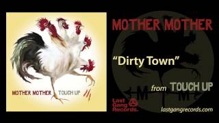 Mother Mother  Dirty Town [upl. by Ahsirtak]