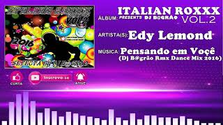 Edy Lemond  Pensando em Voçê Dj Bgrão Rmx Dance Mix 2016 [upl. by Idnahr]