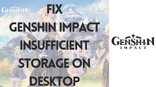 How To Fix Genshin Impact Insufficient Storage On PC  Laptop Quick amp Easy [upl. by Aenal60]