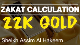 How to calculate Zakat on 22K Gold  Sheikh Assim Al Hakeem [upl. by Hansiain151]