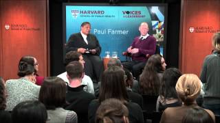 Paul Farmer on Leadership in Public Health for the Poor  Voices in Leadership at HSPH [upl. by Adlesirhc]