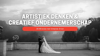 Ep16  ARTISTIEK DENKEN en CREATIEF ONDERNEMERSCHAP  30 Minuten met Amanda Drost [upl. by Eisnyl944]