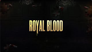 ‘Royal Blood’ streaming this March 15 on Netflix [upl. by Maddie]