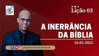 EBD  Lição 03  A Inerrância da Bíblia  1º Trimestre 2022 [upl. by Esirehc783]