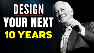 Design Your Next 10 Years  The Power of Clear Vision and Goals  Brian Tracy [upl. by Nadaha168]