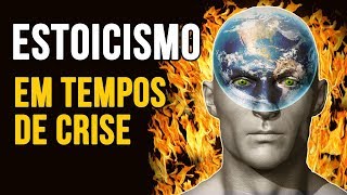 ESTOICISMO  Em Tempos de Crise [upl. by Notnerb]