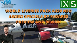 MSFS2020  WORLD LIVERIES PACK A320 NEO ASOBO SPECIALS BY FSOARES PREVIEW AND REVIEW  XBOX amp PC [upl. by Leventhal]