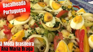 Bacalhoada Portuguesa à Moda Brasileira Ana Maria Braga [upl. by Savinirs551]