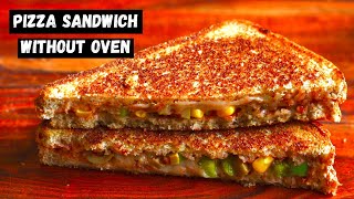 QUICK SANDWICH THAT YOUR KID WILL LOVE 10 MINS PIZZZA SANDWICH WITHOUT OVEN GRILLED PIZZA SANDWICH [upl. by Fitzhugh]