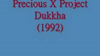 Precious X Project  Dukkha 1992 [upl. by Ahmed]