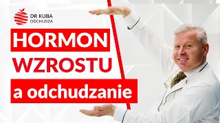 Hormon wzrostu a odchudzanie — dr Kuba odchudza [upl. by Limbert]