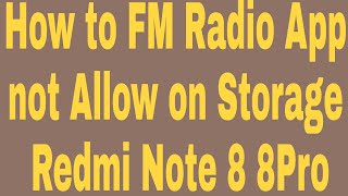 How to FM Radio App not Allow on Storage Redmi Note 8 8Pro [upl. by Hulen]