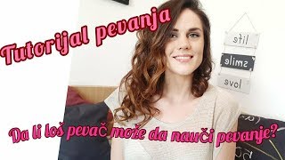 Tutorijal pevanja  Kako naučiti da pevaš Da li neko ko loše peva moze da nauči da pevanje [upl. by Kurth]