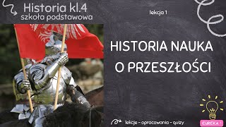 Historia klasa 4  lekcja 1  Historia  nauka o przeszłości [upl. by Arinay898]