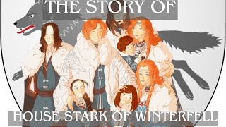 The Story of House Stark of Winterfell [upl. by Zippora]