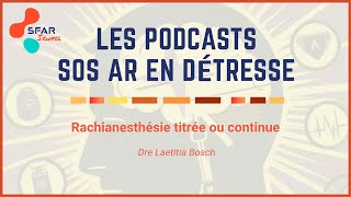 quotRachianesthésie titrée ou continuequot par le Dre Laetitia Bosch  SFAR [upl. by Haerle]