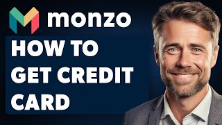 How To Get A Monzo Credit Card  Apply For Monzo Flex Full 2024 Guide [upl. by Yraek]