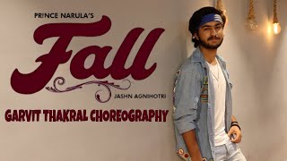 FALL  PRINCE NARULA  DANCE COVER  GARVIT THAKRAL CHOREOGRAPHY [upl. by Knah771]