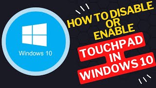 How to Disable or Enable Touchbad in Windows 10 [upl. by Ihcekn]