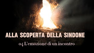 04 Alla scoperta della Sindone  Lemozione di un incontro [upl. by Mariandi]