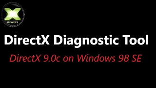 DirectX Diagnostic Tool 90c Tests on Windows 98 SE [upl. by Eniarral]