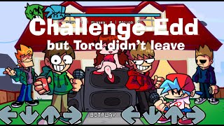 FNFChallengeEdd but Tord didnt leave [upl. by Norrab]