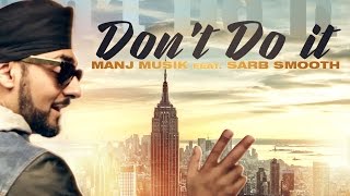 Dont Do It  Manj Musik Feat Sarb Smooth  Full Music Video  Speed Records [upl. by Filia]