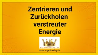 Übung zum Zentrieren und Zurückholen verstreuter Energie [upl. by Child197]